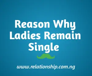 Why Ladies Remain single 
